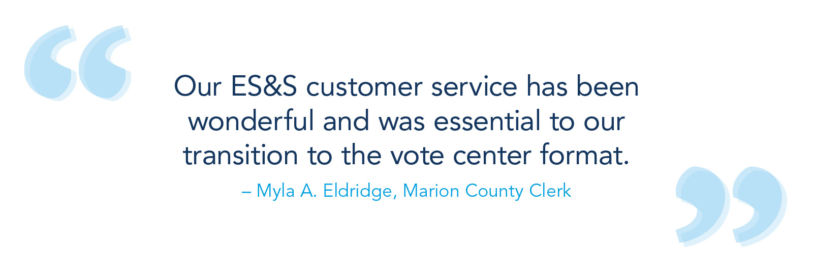 我们的E狗万被端吗S&S客户服务一直很好，对我们过渡到投票中心模式至关重要。